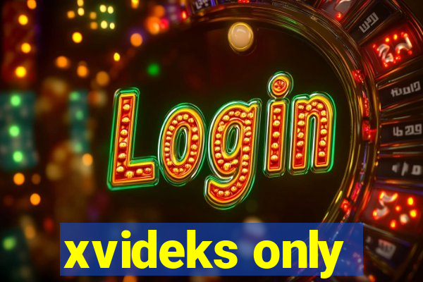 xvideks only